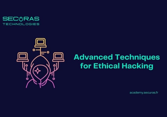 Advanced Techniques for Ethical Hacking